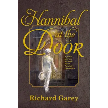 Hannibal at the Door: A Poetic Journey Through Mark Twain's Hometown