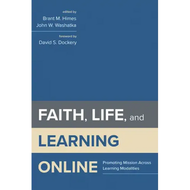 Faith, Life, and Learning Online: Promoting Mission Across Learning Modalities