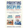 Parenting Discipline: 2021 Edition: 2 Books in 1: Toddler Discipline: Guilt-Free Parenting + Positive Discipline: From Infant to Toddler