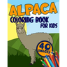 Alpaca Coloring Book for Kids: Activity, Relaxing, Funny and Easy Colouring Pages Inspired Scenes Life Learning who loves LLamas for Girls and Boys A