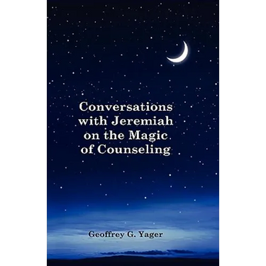 Conversations with Jeremiah on the Magic of Counseling