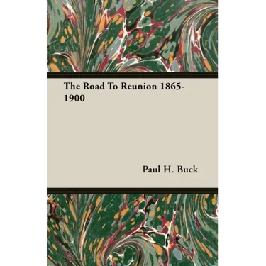 The Road To Reunion 1865-1900