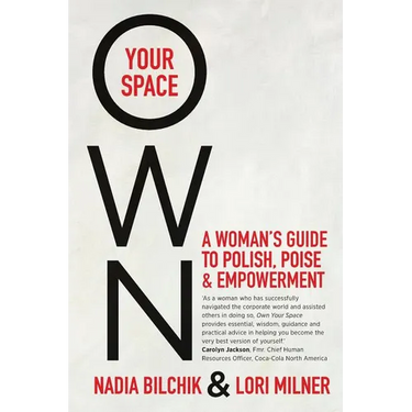 Own Your Space: A Woman's Guide to Polish, Poise and Empowerment