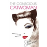 The Conscious Catwoman Explains Life On Earth