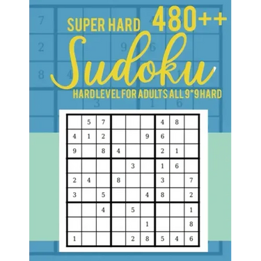 Super Hard 480++ Sudoku: Hard Level for Adults All 9*9 Hard - Sudoku Puzzle Books - Sudoku Puzzle Books Hard - Large Print Sudoku Puzzle Books