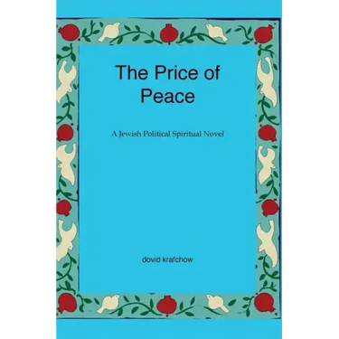 The Price of Peace: A Jewish Political Spiritual Novel
