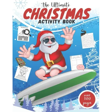 The Ultimate Christmas Activity Book: Fun Of Games, Activities, Puzzles & Coloring Pages for Endless Hours of Festive Fun I Perfect Holiday Gift For C