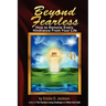 Beyond Fearless: How to Remove Every Hindrance from Your Life
