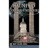Haunted Columbia, Missouri