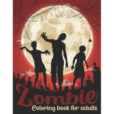 Zombie Coloring Book For Adults: 50 Amazing Coloring Pages Of Zombies For Adults Relaxation