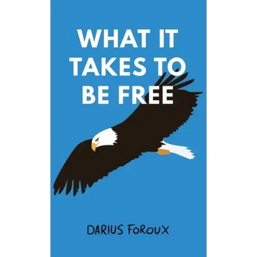 What It Takes To Be Free
