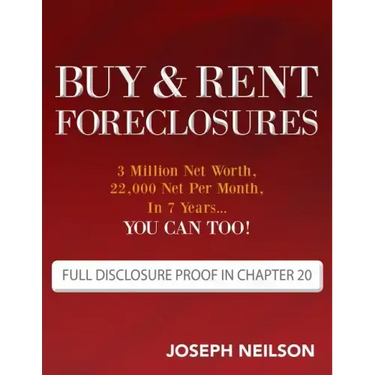 Buy & Rent Foreclosures: 3 Million Net Worth, 22,000 Net Per Month, In 7 Years...You can too!