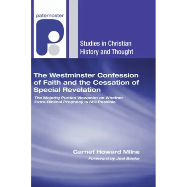 The Westminster Confession of Faith and the Cessation of Special Revelation