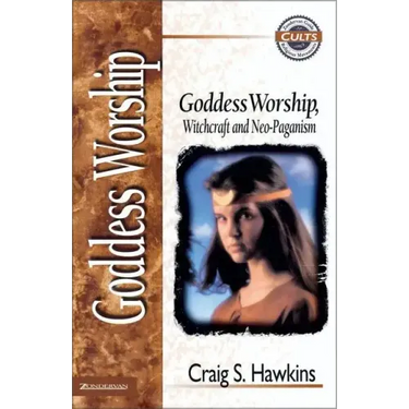 Goddess Worship, Witchcraft, and Neo-Paganism