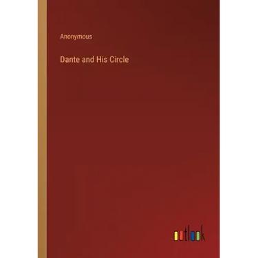 Dante and His Circle