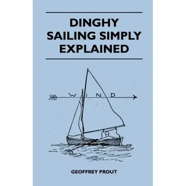 Dinghy Sailing Simply Explained