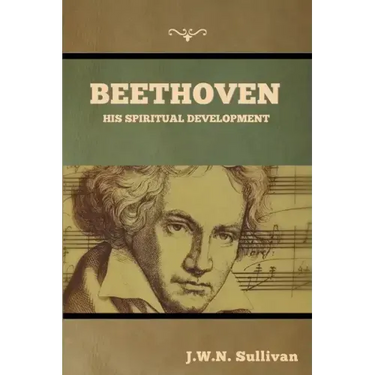 Beethoven: His Spiritual Development