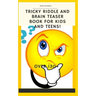 Tricky Riddle and Brain Teaser Book for Kids and Teens!: 5x8, Best Riddle Book, Awesome Riddle Book, Brain Teasers Book, the Best Brain Enhancer.