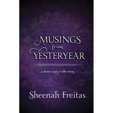 Musings from Yesteryear: A short story antholgoy