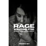 RAGE - Surviving PTSD: Recognize, Accept, Get Help, Execute