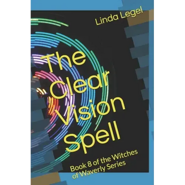 The Clear Vision Spell: Book 8 of the Witches of Waverly Series