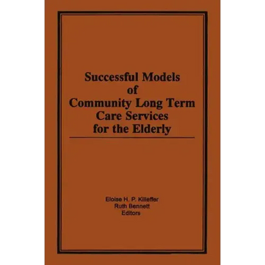 Successful Models of Community Long Term Care Services for the Elderly
