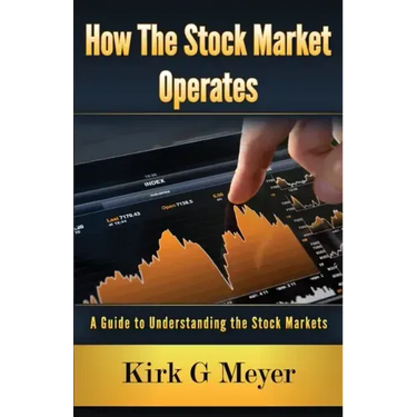 How the Stock Market Operates: A Guide to Understanding the Stock Markets