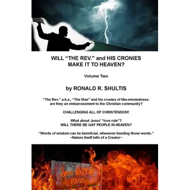 Will "The Rev." and His Cronies Make It To Heaven? Volume Two