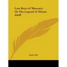 Lost Keys of Masonry Or The Legend of Hiram Abiff