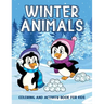 Winter Animals Coloring And Activity Book For Kids: Creativity Enhancing Activity Pages For Kids, Illustrations Of Animals Sledding, Skiing To Color,