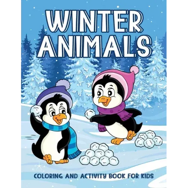 Winter Animals Coloring And Activity Book For Kids: Creativity Enhancing Activity Pages For Kids, Illustrations Of Animals Sledding, Skiing To Color,