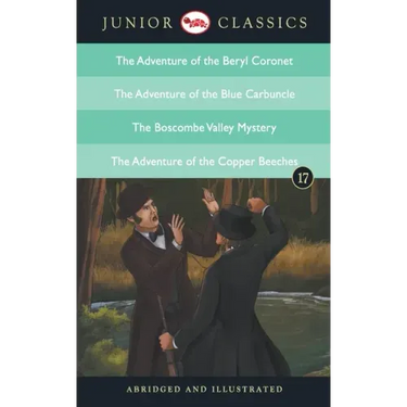 Junior Classic - Book 17 (The Adventure of the Beryl Coronet, The Adventure of the Blue Carbuncle, The Boscombe Valley Mystery, The Adventure of the C