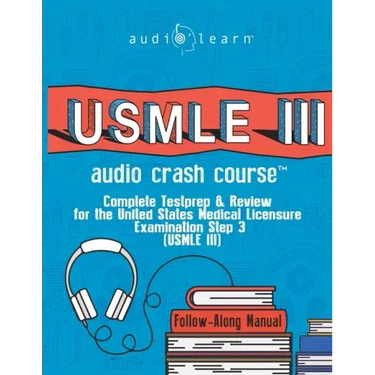 USMLE 3 Audio Crash Course: Complete Test Prep and Review for the United States Medical Licensure Examination Step 3 (USMLE III)
