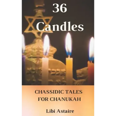 36 Candles: Chassidic Tales for Chanukah