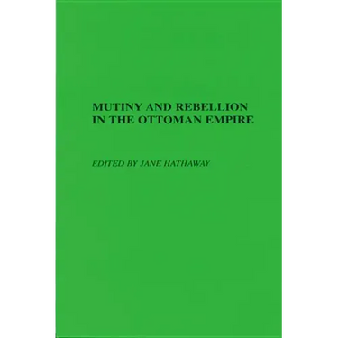 Mutiny and Rebellion in the Ottoman Empire