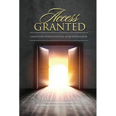 Access Granted: Unlocking Your Potential As An Intercessor