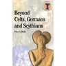Beyond Celts, Germans and Sycythians: Archaeology and Identity in Iron Age Europe