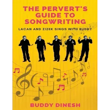 The Pervert's Guide to Songwriting: Lacan And Zizek Sings With Buddy