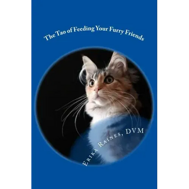 The Tao of Feeding Your Furry Friends: A holistic veterinarian's view on feeding your pets for vibrant health