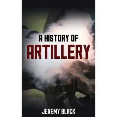 A History of Artillery