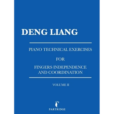 Piano Technical Exercises for Fingers Independence and Coordination: Volume Ii