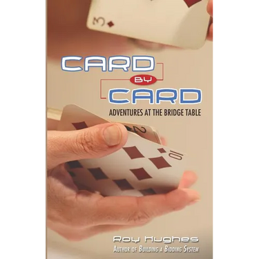 Card by Card: Adventures at the Bridge Table