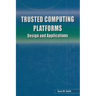 Trusted Computing Platforms: Design and Applications