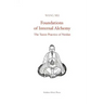 Foundations of Internal Alchemy: The Taoist Practice of Neidan