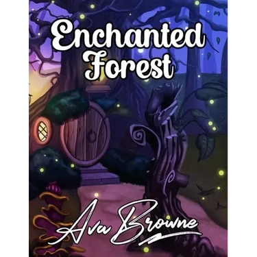 Enchanted Forest: An Adult Coloring Book With Fantasy Animals, Magical Forest Scenes and Beautiful Gardens