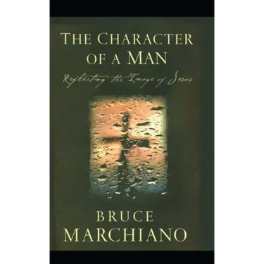 The Character of a Man: Reflecting the Image of Jesus