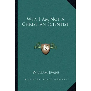 Why I Am Not a Christian Scientist