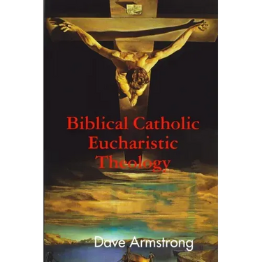 Biblical Catholic Eucharistic Theology