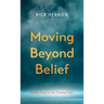 Moving Beyond Belief: A New Focus for the Christian Faith