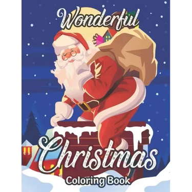 Wonderful Christmas Coloring Book: An Adult Coloring Book Featuring A Beautiful Collection of Festive and Fun Christmas Designs